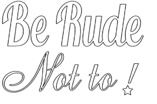 Be Rude Not Too Graphics for Branding and Marketing