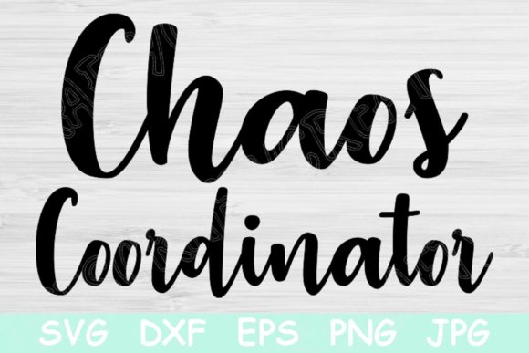 Chaos Coordinator Svg for Graphic Designers and Crafts Enthusiasts