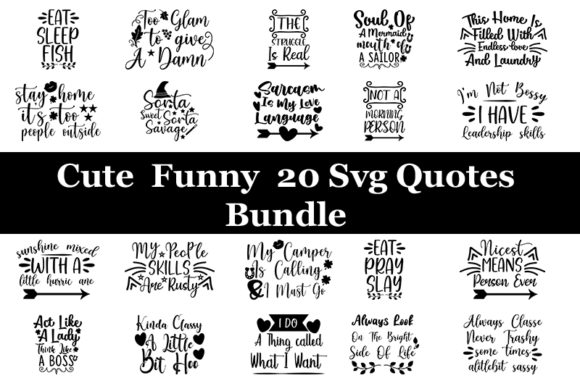 Cute Funny 20 Quotes Bundle Graphics for Crafts