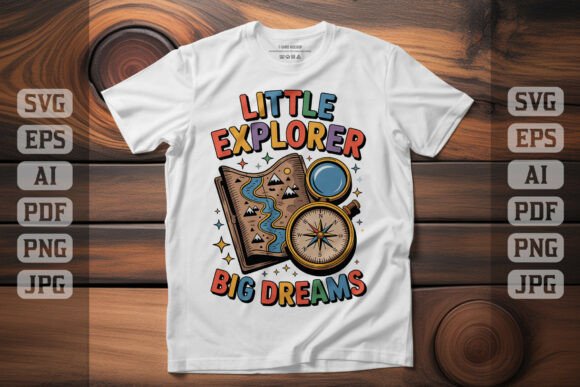 Little Explorer Big Dreams Map Theme Graphics for T-Shirt Designs