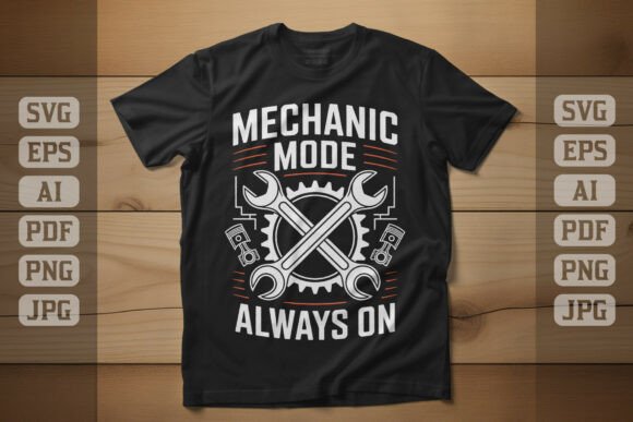 Mechanic Mode Always On: Graphics & T-Shirt Designs