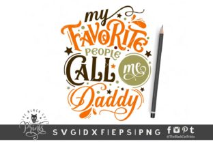 My Favorite People Call Me Daddy Graphics