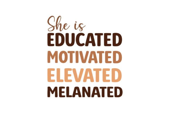 She is Educated Melanated Graphics & T-Shirt Designs