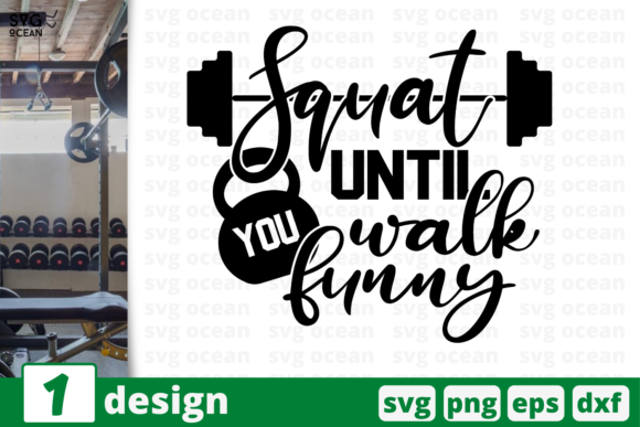 Squat Until You Walk Funny Graphics for Crafts