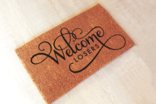Welcome Losers Funny Doormat Graphics for Crafts